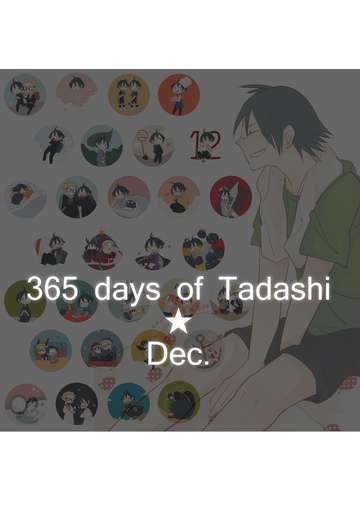 365 days of Tadashi ★ Dec.